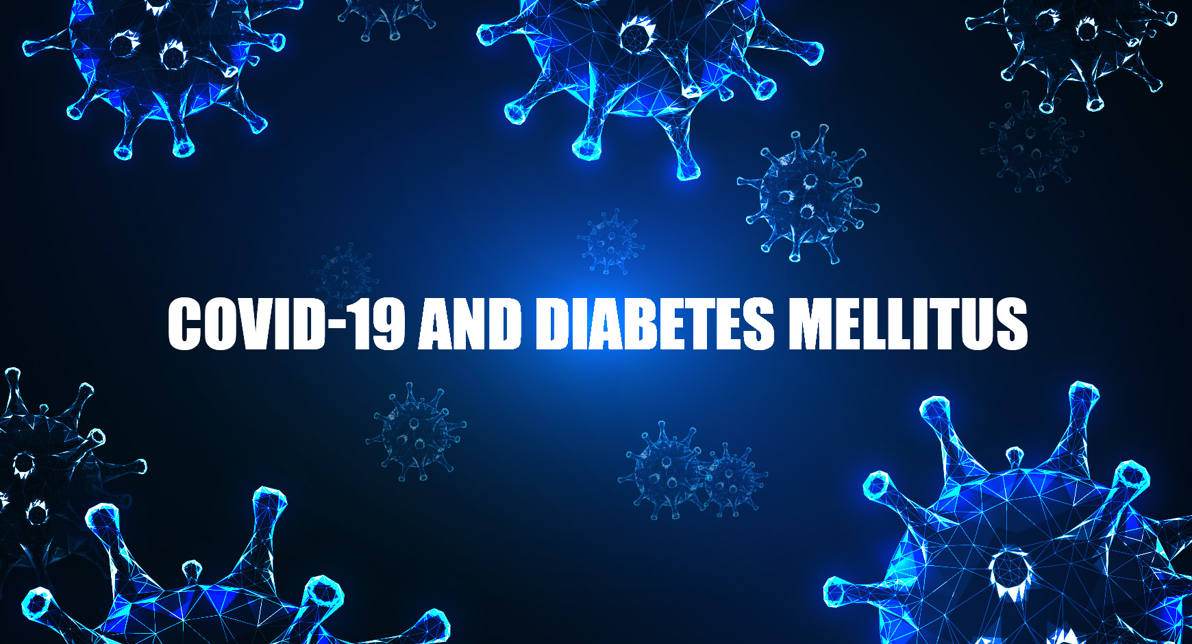 COVID-19 AND DIABETES MELLITUS
